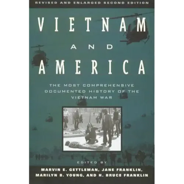 Vietnam and America: The Most Comprehensive Documented History of the Vietnam War