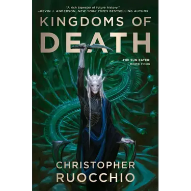 Kingdoms of Death: The Sun Eater: Book Four