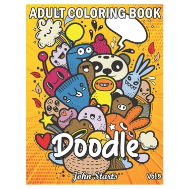 Doodle: An Adult Coloring Book Stress Relieving Doodle Designs Coloring Book with 25 Antistress Coloring Pages for Adults & Te
