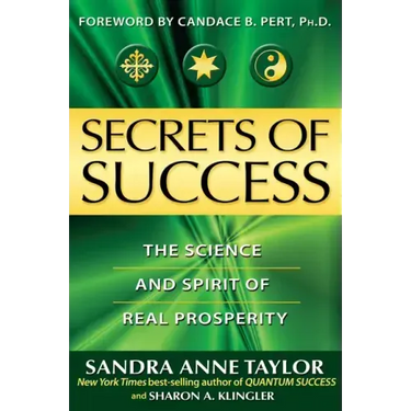 Secrets of Success: The Science and Spirit of Real Prosperity