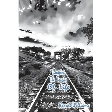 Crossing the Tracks of Life: Inspirational Poetry