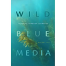 Wild Blue Media: Thinking Through Seawater
