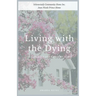 Living with the Dying: The Journey of a Comfort Home