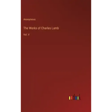 The Works of Charles Lamb: Vol. V