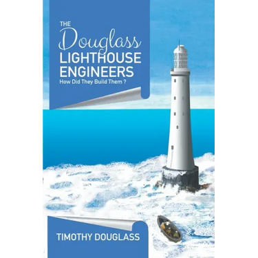 The Douglass Lighthouse Engineers: How Did They Build Them ?