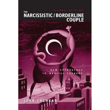 The Narcissistic / Borderline Couple: New Approaches to Marital Therapy