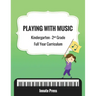 Playing with Music: Kindergarten through Second Grade Full Year Curriculum