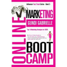 Online Marketing Boot Camp: The Proven 10-Step Formula To Turn Your Passion Into A Profitable Business, Create An Irresistible Brand Customers Wil