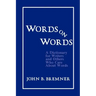 Words on Words: A Dictionary for Writers and Others Who Care about Words