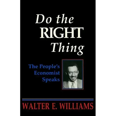 Do the Right Thing: The People's Economist Speaks