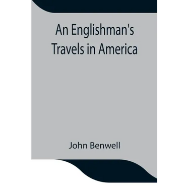 An Englishman's Travels in America; His Observations of Life and Manners in the Free and Slave States