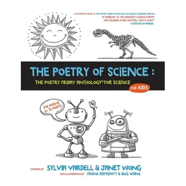 The Poetry of Science: The Poetry Friday Anthology for Science for Kids