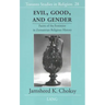 Evil, Good, and Gender: Facets of the Feminine in Zoroastrian Religious History