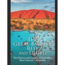 The Great Barrier Reef and Uluru: The History and Legacy of Australia's Most Famous Landmarks