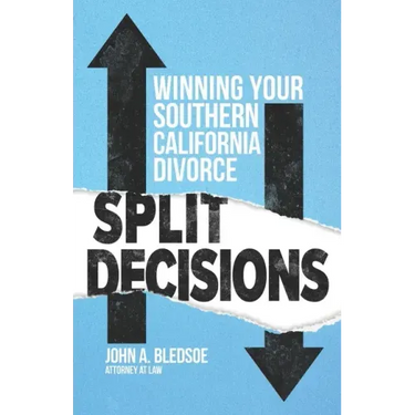 Split Decisions: Winning Your California Divorce