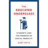 The Educated Underclass: Students and the Promise of Social Mobility