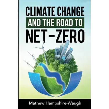 CLIMATE CHANGE and the road to NET-ZERO: Science - Technology - Economics - Politics