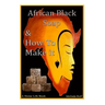 African Black Soap & How to Make It: A Complete Guide to African Black Soap