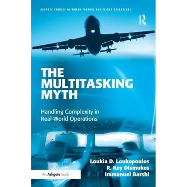 The Multitasking Myth: Handling Complexity in Real-World Operations
