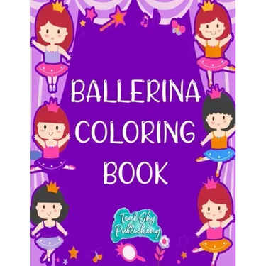 Ballerina Coloring Book: A fun Ballerina coloring book for toddlers and little girls Ballet coloring pages
