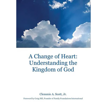 A Change of Heart: Understanding the Kingdom of God