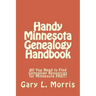 Handy Minnesota Genealogy Handbook: All You Need to Find Genealogy Resources for Minnesota FAST!