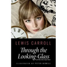 Through the Looking-Glass, and What Alice Found There: Illustrated by Peter Newell