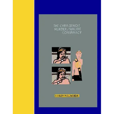 The Chris Benoit Murder/Suicide Conspiracy