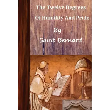 Saint Bernard The Twelve Degrees of Humility and Pride