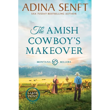 The Amish Cowboy's Makeover (Large Print)
