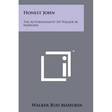 Honest John: The Autobiography Of Walker M. Mahurin