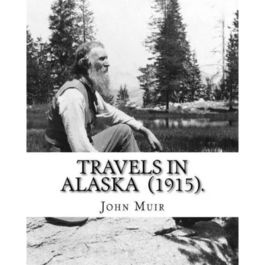 Travels in Alaska (1915). By: John Muir: John Muir ( April 21, 1838 - December 24, 1914) also known as "John of the Mountains", was a Scottish-Ameri