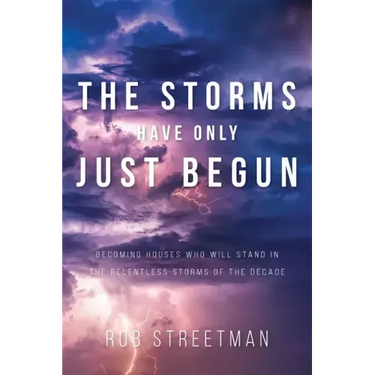 The Storms Have Only Just Begun: Becoming Houses Who Will Stand In The Relentless Storms of the Decade