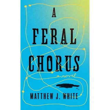 A Feral Chorus