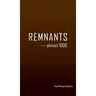 REMNANTS ----almost 1000