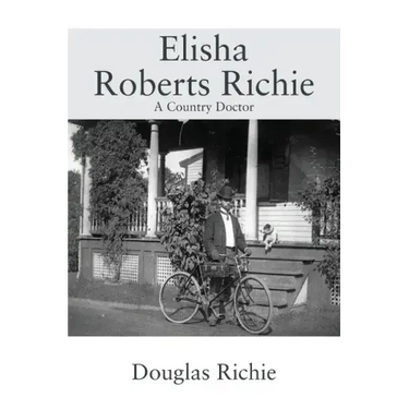 Elisha Roberts Richie: A Country Doctor