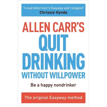 Allen Carr's Quit Drinking Without Willpower: Be a Happy Nondrinker