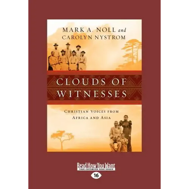 Clouds of Witnesses: Christian Voices from Africa and Asia (Large Print 16pt)