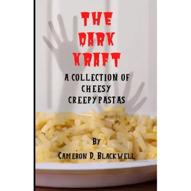 The Dark Kraft: A Collection of Cheesy Creepypastas