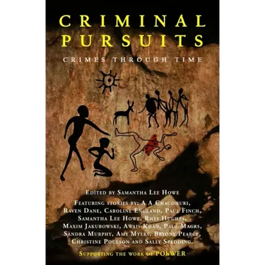 Criminal Pursuits: Fourteen powerful tales of crime, murder, revenge and love: Crimes Through Time