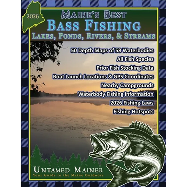 Maine's Best Bass Fishing Lakes, Ponds, Rivers & Streams- 2026 Edition