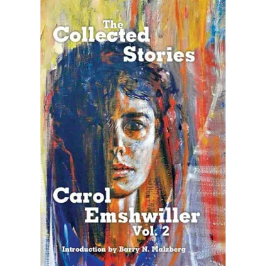 The Collected Stories of Carol Emshwiller, Volume 2