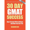 30 Day GMAT Success, Edition 3: How I Scored 780 on the GMAT in 30 Days and How You Can Too!