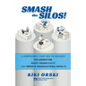Smash the Silos!