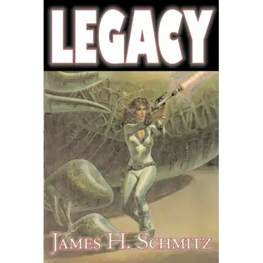 Legacy by James H. Shmitz, Science Fiction, Adventure, Space Opera