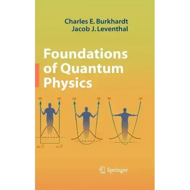 Foundations of Quantum Physics