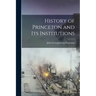 History of Princeton and Its Institutions