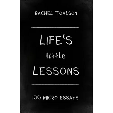 Life's Little Lessons: 100 micro essays
