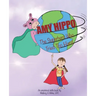 Amy Hippo: The Superhero Who Tried Too Hard