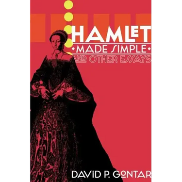 Hamlet Made Simple and Other Essays